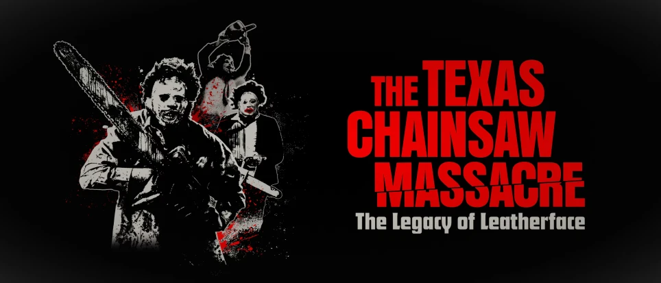 The Texas Chainsaw Massacre: The Legacy of Leatherface