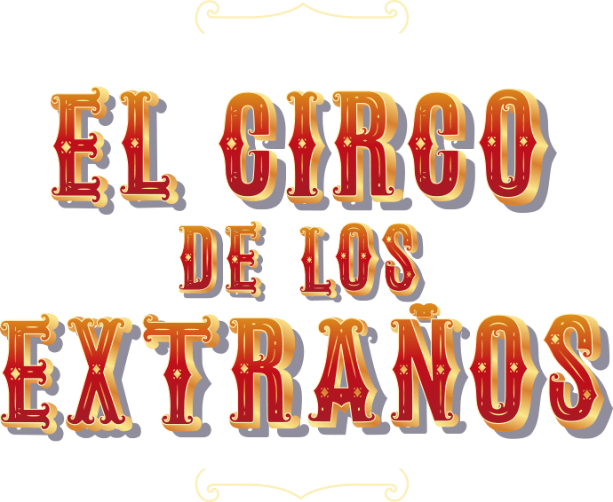 El Circo de los Extraños [The Circus Of Strangers]