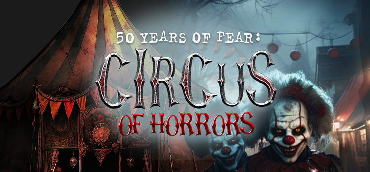 50 Years of Fears: Circus of Horrors