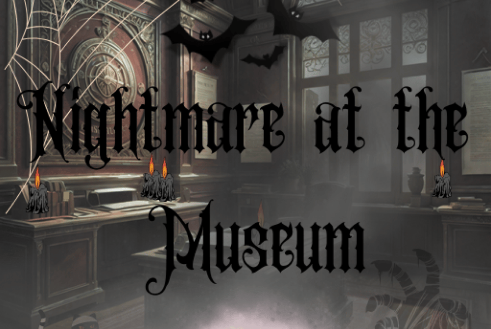 Nightmare At The Museum
