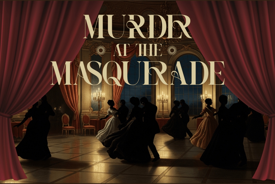 Murder at the Masquerade [Jubensha Experience 剧本杀]