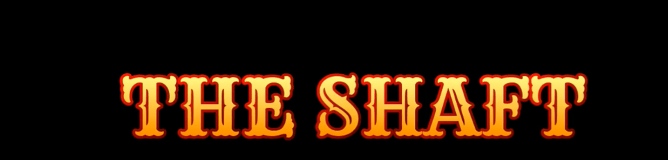 The Shaft