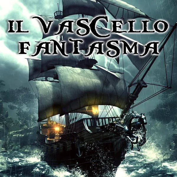 Il Vascello Fantasma [The Phantom Vessel]
